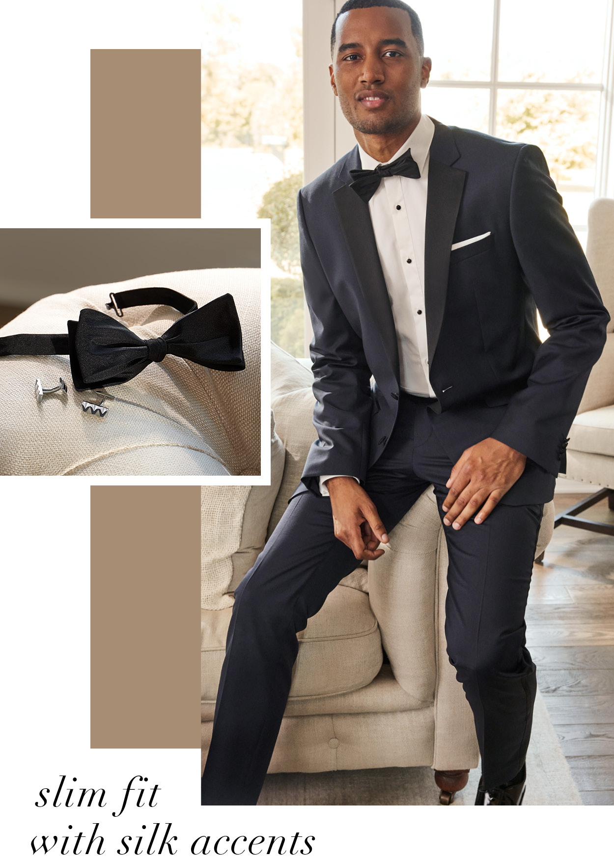 slim fit with silk accents
